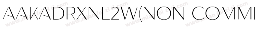 AaKADRXNL2W(Non CommercialUse)字体转换